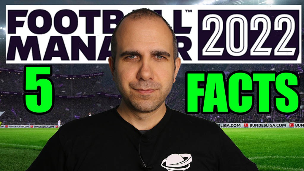 5 facts για το Football Manager 2022